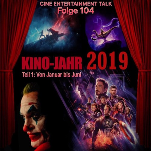 Folge 104 Kinojahr 2019 Teil 1 Von Januar Bis Juni