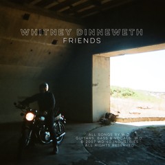 Whitney Dinneweth - "Friends"