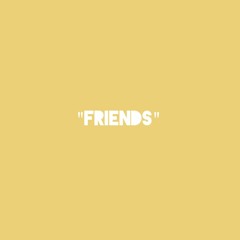 "Friends" (Prod. Myia Thornton)