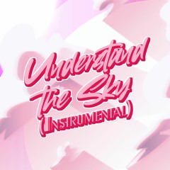 Understand The Sky (Instrumental)
