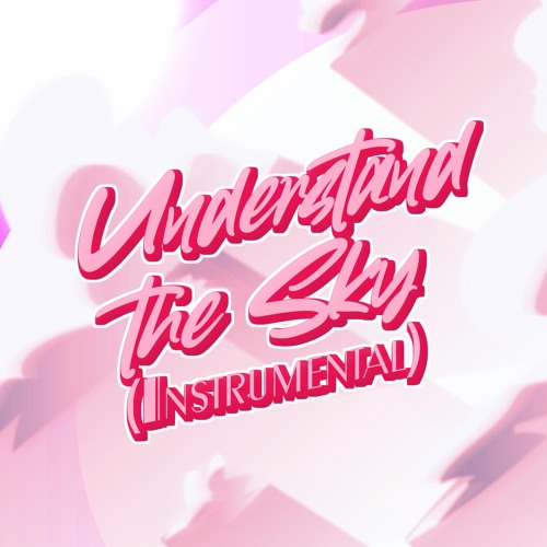 Understand The Sky (Instrumental)