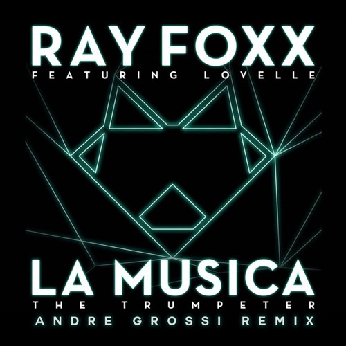 Stream Ray Foxx, Lovelle, Chocolate Puma - La Musica '20 (The Trumpeter)  [Andre Grossi Remix] by Andre Grossi | Listen online for free on SoundCloud