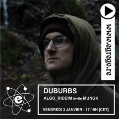 Duburbs - Algo_Riddim invite Mungk (Janvier 2020)