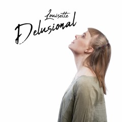 Louisette - Delusional
