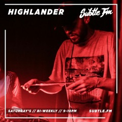 HIghlander - Subtle FM 04/01/2020