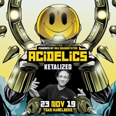 Ketalized @ Acidelics,Tsas Harelbeke 23-11-2019