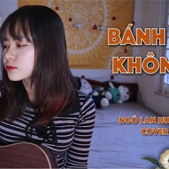 Bánh Mì Không - ĐạtG X DuUyên | NGÔ LAN HƯƠNG COVER