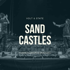 Volt & State - Sandcastles (CLXRB & DeejaVu Bootleg)