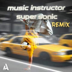 Music Instructor - Super Sonic (A'Gun RMX)