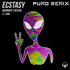 MOONBOY - Ecstasy Ft. Kiwii (PUMO Remix)