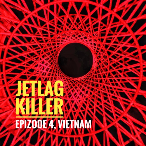 Epizode 4, Vietnam: my Jet Lag Killer