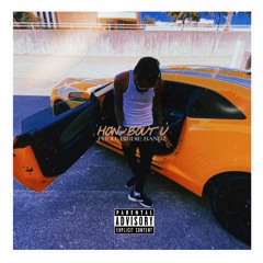 How 'Bout U [produced by Birdie Bandz]