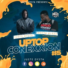 Juste Dysta x Hotta Blaxx [Metro Media] #Up Top ConeXXion#5