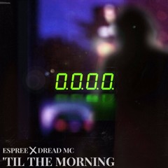 Espree - 'Til The Morning (feat. Dread MC) [Radio Edit]