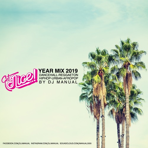GET NICE! Year Mix 2019 by DJ MANUAL