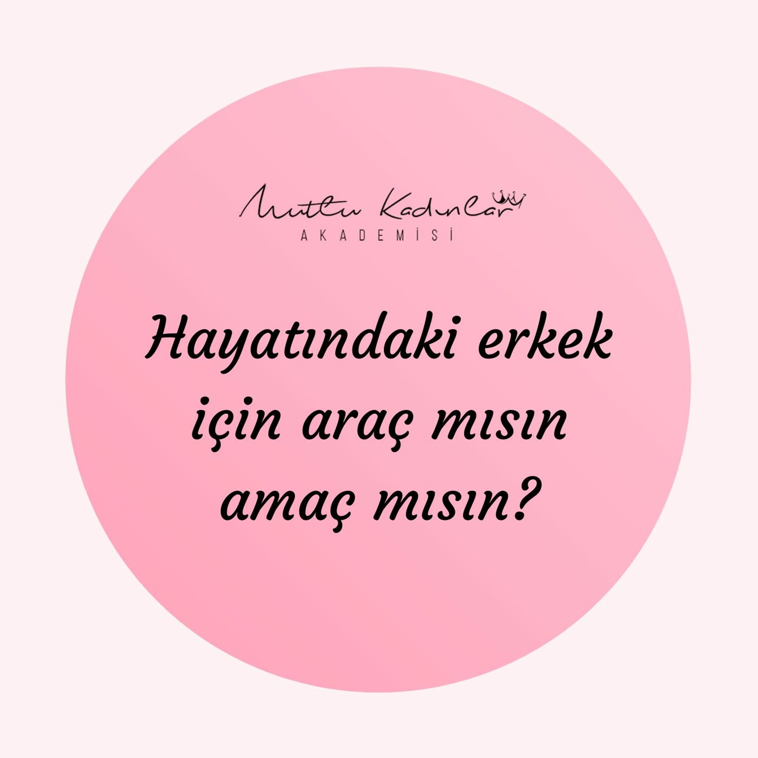 Mutlu Kadınlar Akademisi