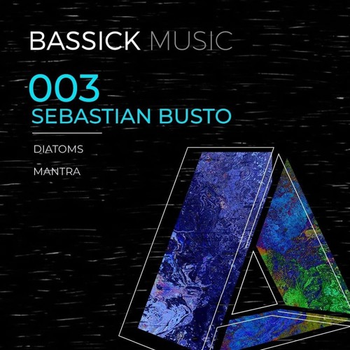 Sebastian Busto - Diatoms [Bassick]