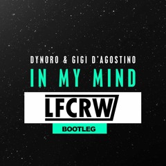 In My Mind (LFCRW Bootleg) [Free]