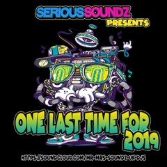 Serious Soundz - One Last Time For 2019
