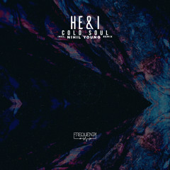 HE&I - Cold Soul (Original Mix)