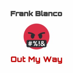 Frank Blanco - Out My Way