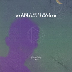 NohL, Dhyan Droik - Eternally Blessed (Original Mix)