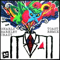 Gnarls Barkley - Crazy (TOAST Remix)[FREE DOWNLOAD CLICK BUY]