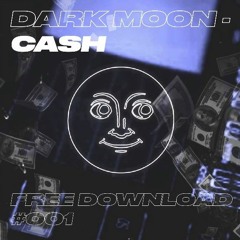 DARK MOON - Cash (Free Download)
