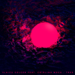 Vlaicu Golcea feat. Cătălina Moga - Tres