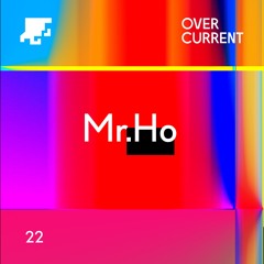 OverCurrent Mix Series 022 : Mr. Ho