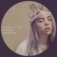 Billie Eilish - Hostage (Breky Edit)
