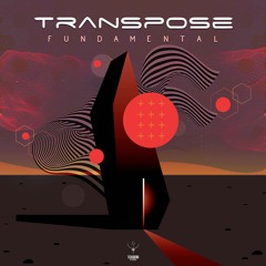 Transpose - Fundamental  |  OUT NOW on TechSafari records