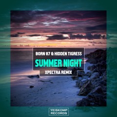 Born 87 & Hidden Tigress - Summer Night (Xpectra Remix) [Yeiskomp Records]