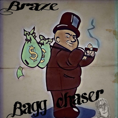 Braze - Bagg chaser (PROD. C.FRE$HCO)