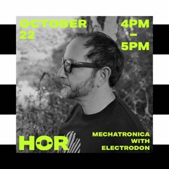 Mechatronica - Electrodon / October 22 / 4pm-5pm