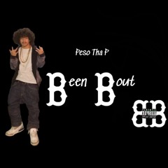 Peso Tha P "Been Bout"