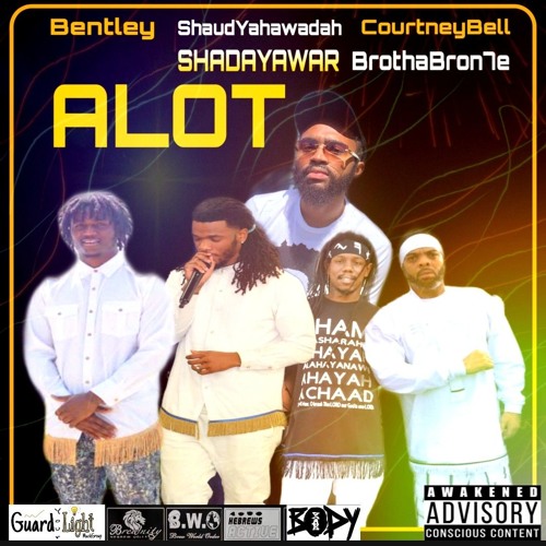 Stream SHADAYAWAR - ALOT Ft Bentley , Courtney Bell , Shaud Yahawadah ...