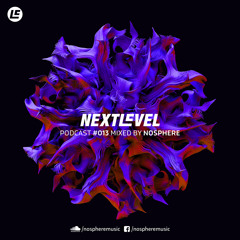 Next Level Podcast 013 mixed by NOSPHERE