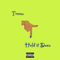 Hold it Down - Trevon (prod. palaze