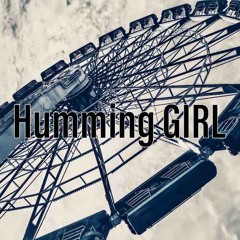 Humming GIRL