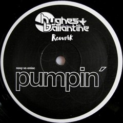 Novy Vs Eniac - Pumpin (Hughes & Ballantine Rework)