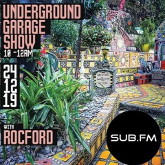 Rocford - Underground Garage Show Live on Sub.FM 24.12.19 #021