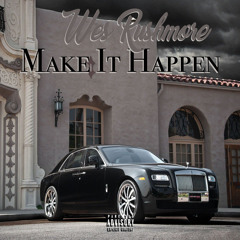 Wes Rushmore - Make It Happen