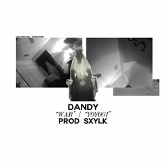 DANDY - WAR [prod. SXYLK]