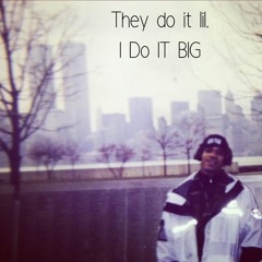 They Do it Lil  I (Do it Big)