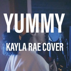 Justin Bieber - YUMMY - Kayla Rae Cover