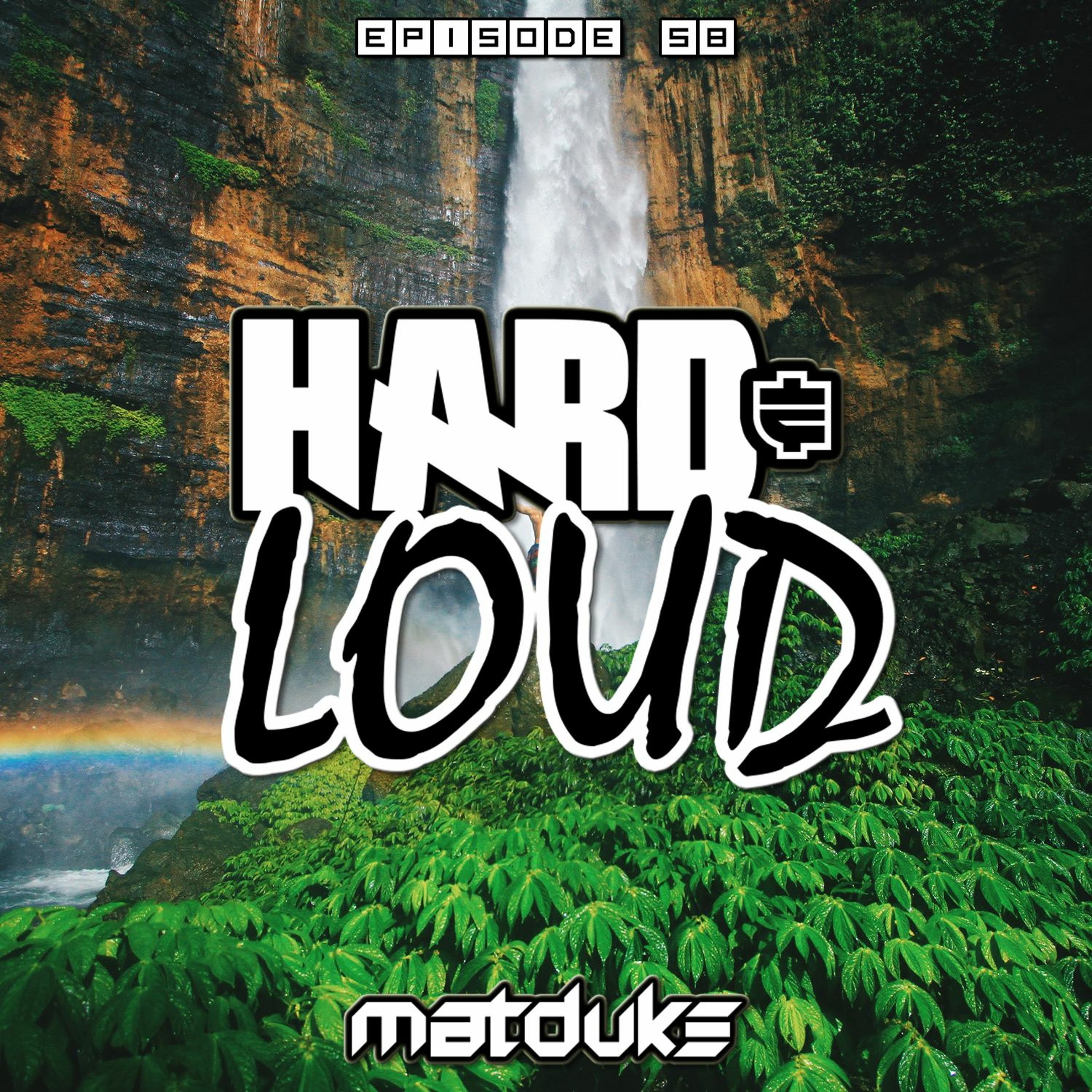 Matduke presents The Hard & Loud Podcast (Hardstyle, Happy Hardcore)