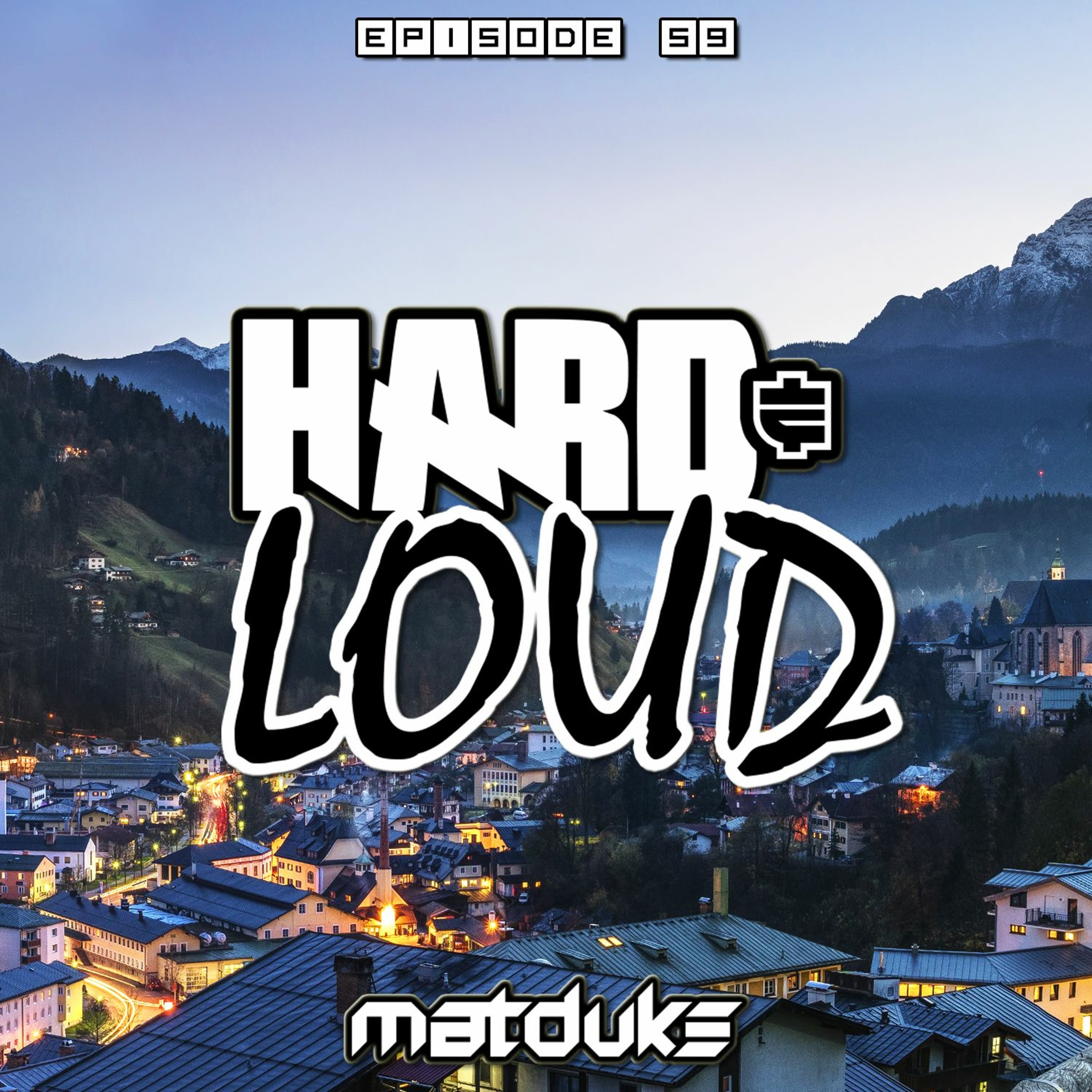 Matduke presents The Hard & Loud Podcast (Hardstyle, Happy Hardcore)