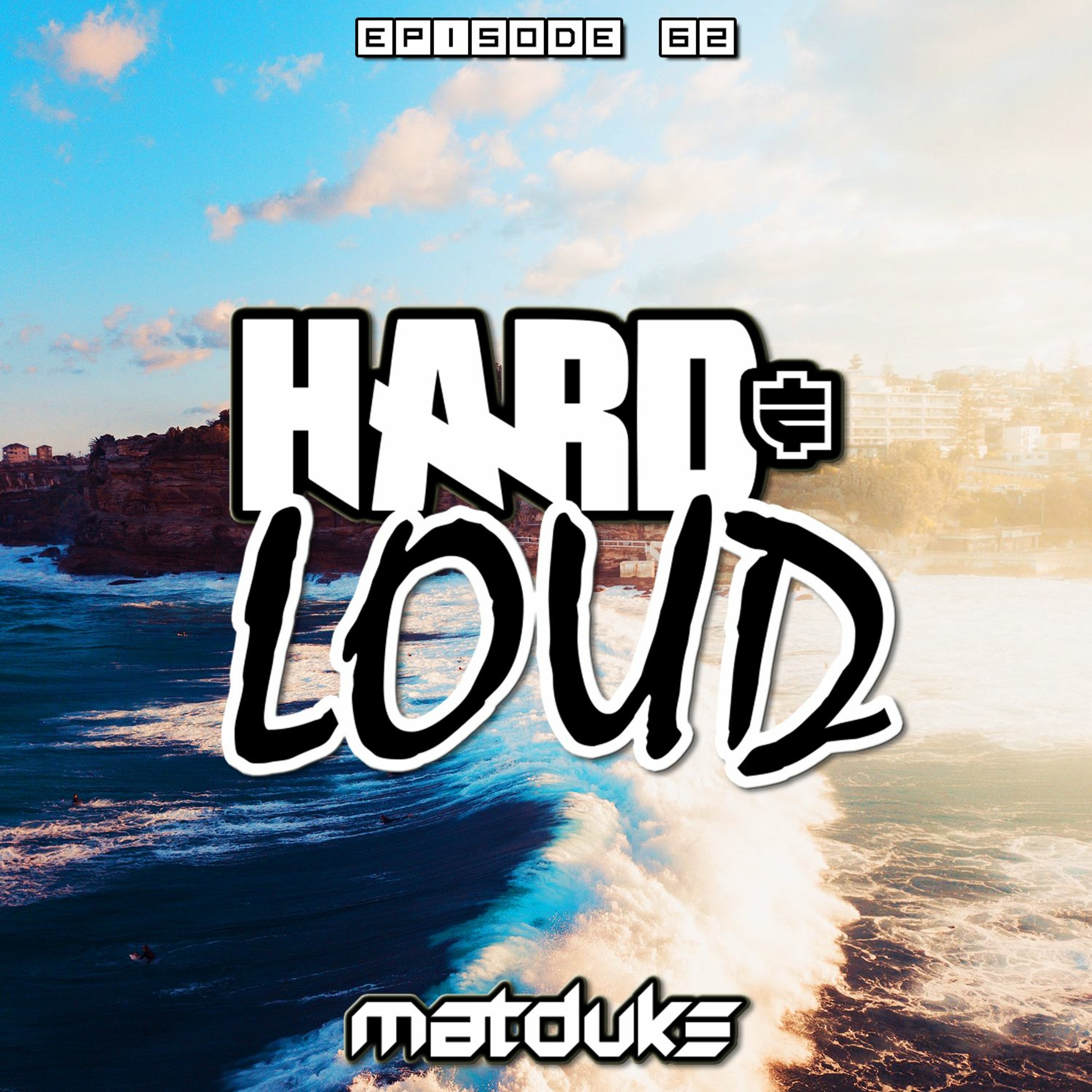 Matduke presents The Hard & Loud Podcast (Hardstyle, Happy Hardcore)