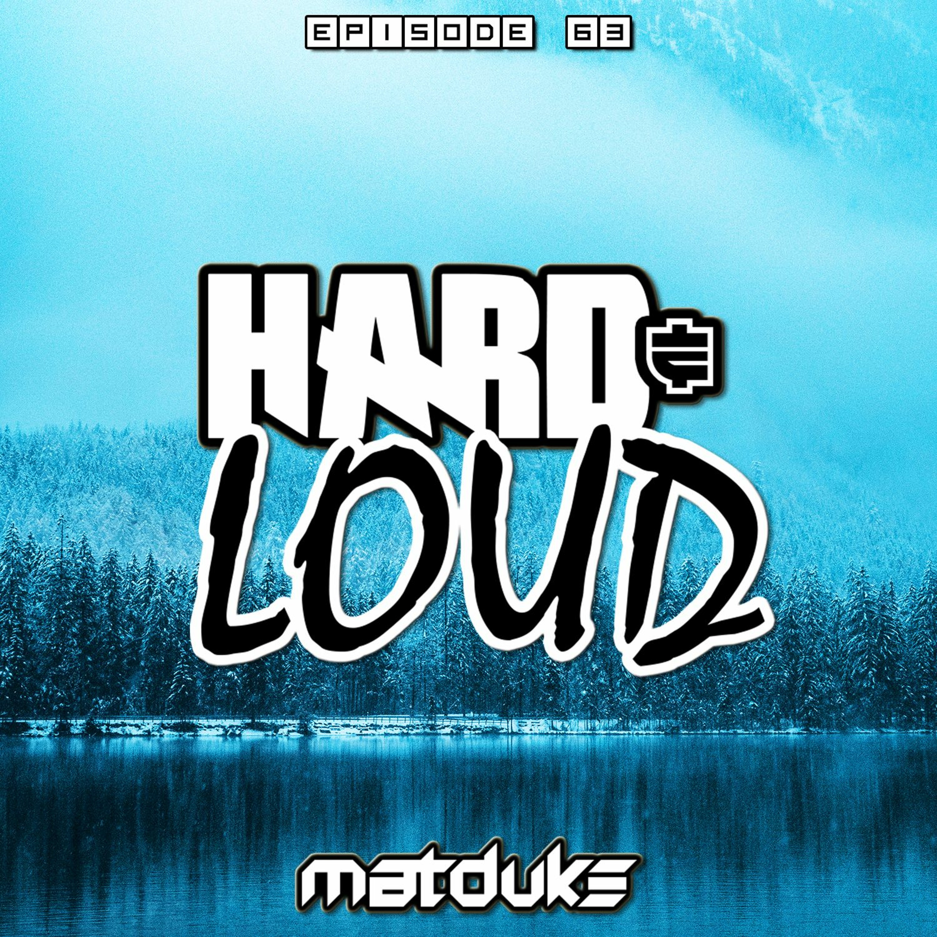 Matduke presents The Hard & Loud Podcast (Hardstyle, Happy Hardcore)